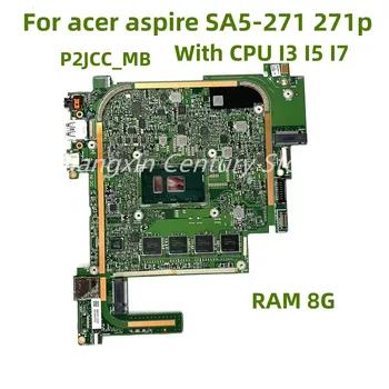 Материнская плата P2JCC-MB для Acer Switch Alpha 12 SA5-271 271P материнская плата ноутбука с процессором I3 I5 I7 6th RAM 8 ГБ 100% ТЕСТ В ПОРЯДКЕ